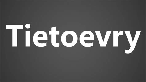 How to Pronounce Tietoevry (Correctly!) .